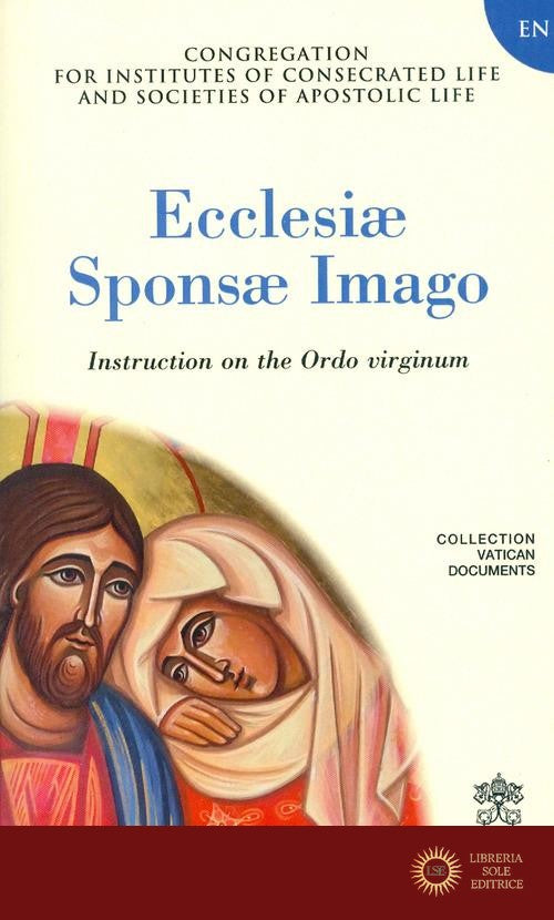 Ecclesiae sponsa imago. Instruction on the Ordo virginum - Congregazione per gli Istituti di Vita Consacrata