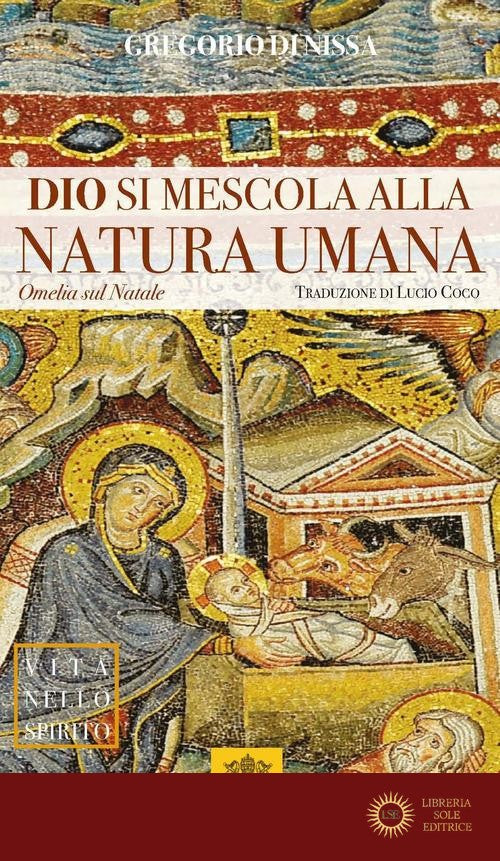 Dio si mescola alla natura umana. Omelia sul Natale