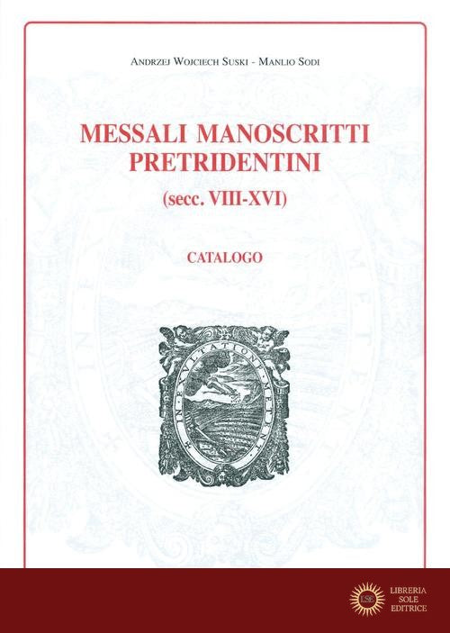 Messali manoscritti pretridentini (secc. VIII-XVI). Catalogo