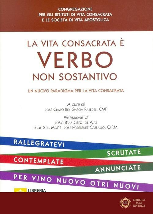 La vita consacrata è verbo non sostantivo. Un nuovo paradigma per la vita consacrata