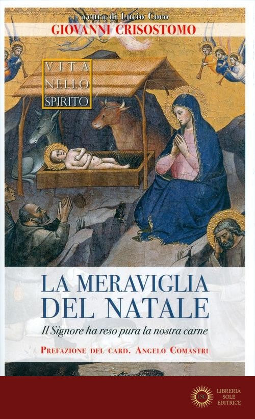 La meraviglia del Natale. Il Signore ha reso pura la nostra carne - Giovanni Crisostomo