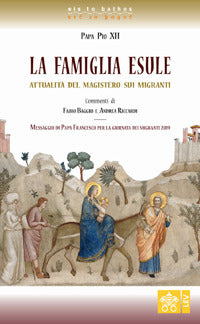 La famiglia esule. Attualità del magistero sui migranti - Pio XII