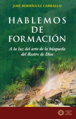 Hablemos de formación. A luz del arte de la búsqueda del Rostro de Dios