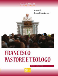 Francesco. Pastore e teologo - D. Palau Valero