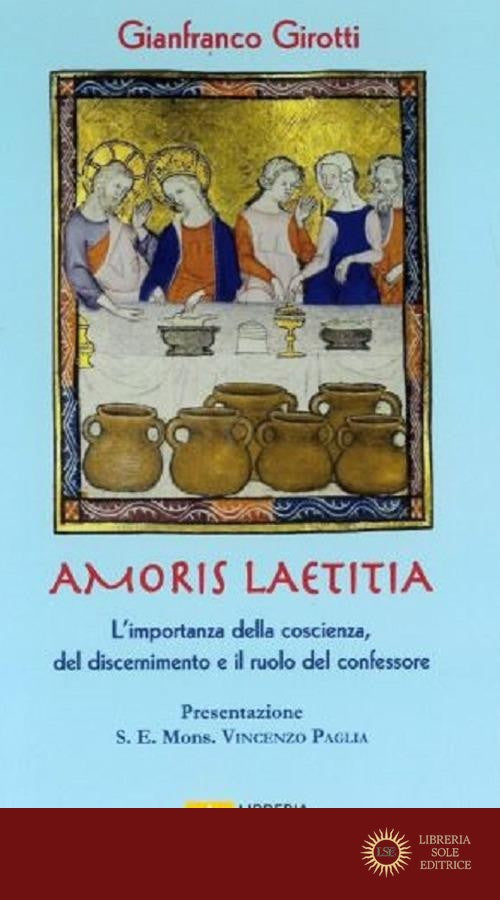 Amoris Laetitia. L'importanza della coscienza, del discernimento e il ruolo del confessore - Gianfranco Girotti