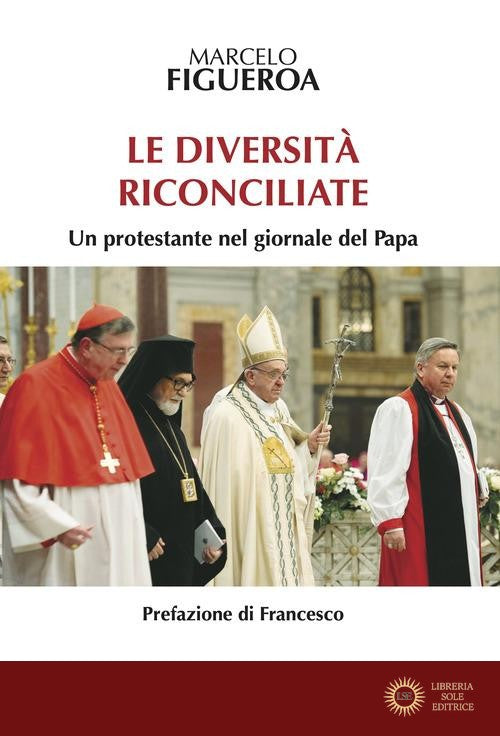Le diversità riconciliate. Un protestante nel giornale del Papa - Marcelo Figueroa