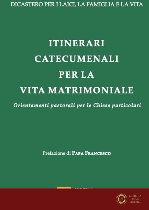 Itinerari catecumenali per la vita matrimoniale. Orientamenti pastorali per le Chiese particolari