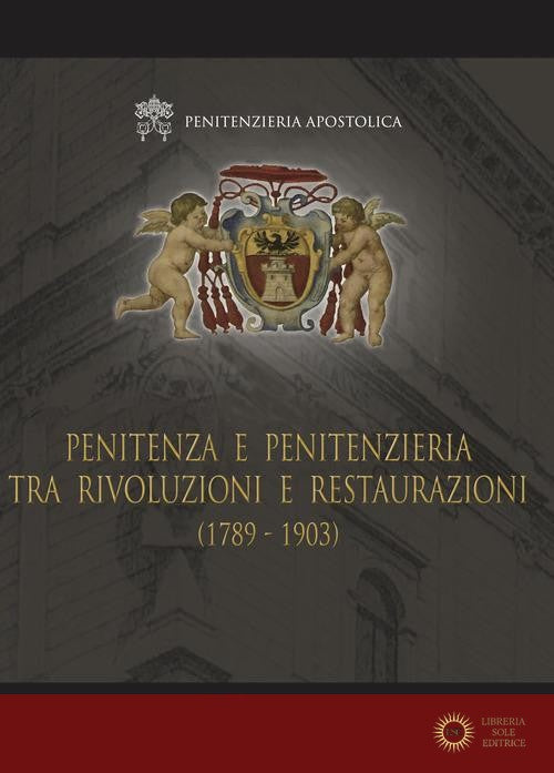 Penitenza e penitenzieria tra rivoluzioni e restaurazioni (1789-1903)