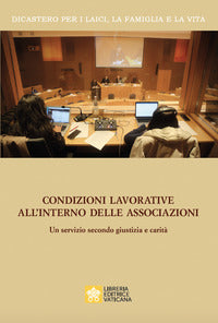 Condizioni lavorative all'interno delle associazioni. Un servizio secondo giustizia e carità - Dicastero per i laici, la famiglia e la vita