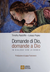 Domande di Dio, domande a Dio. In dialogo con la Bibbia - Timothy Radcliffe, Lukas Popko