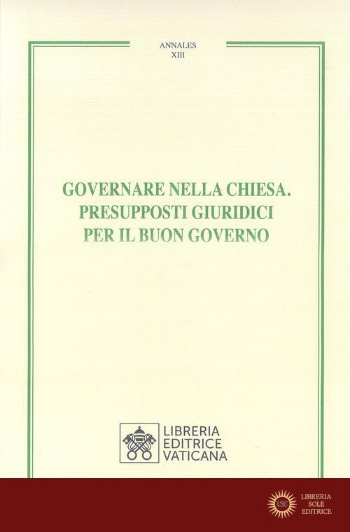 Governare nella chiesa. Presupposti giuridici per il buon governo