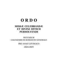 Ordo missae celebrandae et divini officii persolvendi. Secundum calendarium romanum generale pro anno liturgico 2024 -2025