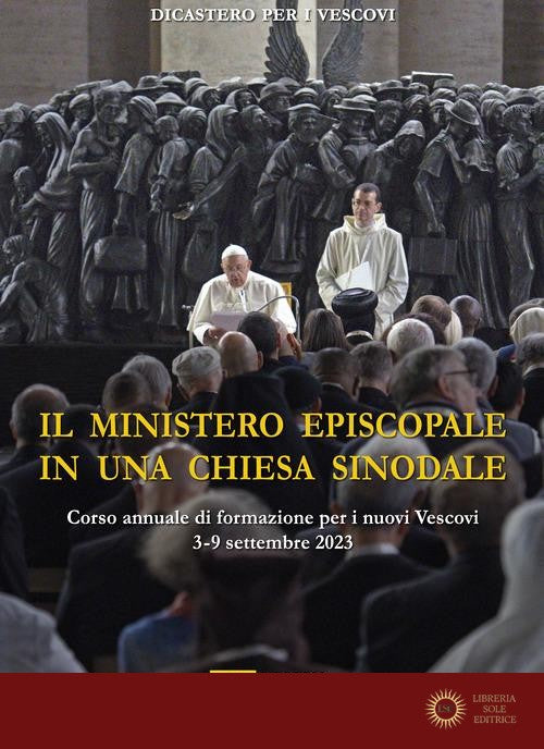 Il ministero episcopale in una Chiesa sinodale. Corso annuale di formazione per i nuovi vescovi (3-9 settembre 2023)