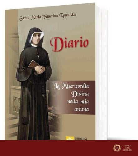 Diario di santa Maria Faustina Kowalska. La misericordia divina nella mia anima. Nuova ediz. - M. Faustina Kowalska