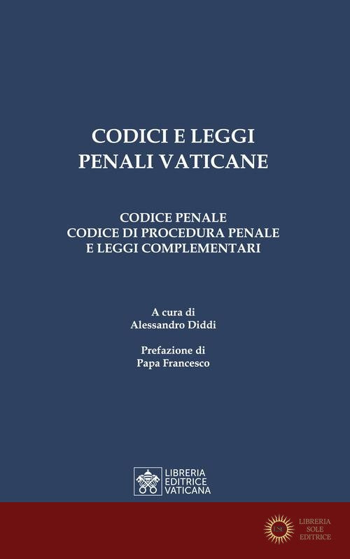 Codici e leggi penali vaticane. Codice penale, codice di procedura penale e leggi complementari - A. Diddi