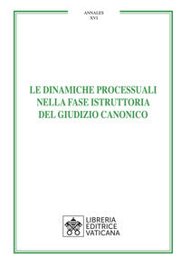 Le dinamiche processuali nella fase istruttoria del giudizio canonico