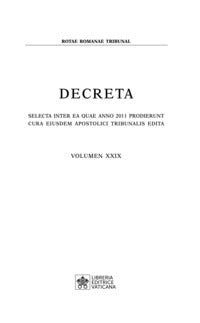 Decreta. Selecta inter ea quae anno 2011 prodierunt cura eiusdem apostolici tribunali edita vol. 29