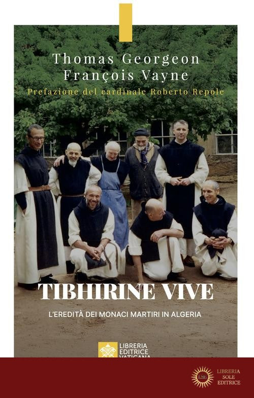 Tibhirine vive. L'eredità dei monaci martiri in Algeria