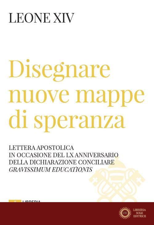 Disegnare nuove mappe di speranza. Lettera apostolica in occasione del LX anniversario della Dichiarazione conciliare Gravissimum educationis