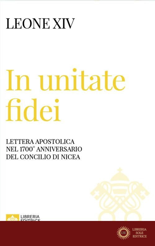 In unitate fidei. Lettera apostolica nel 1700° anniversario del Concilio di Nicea