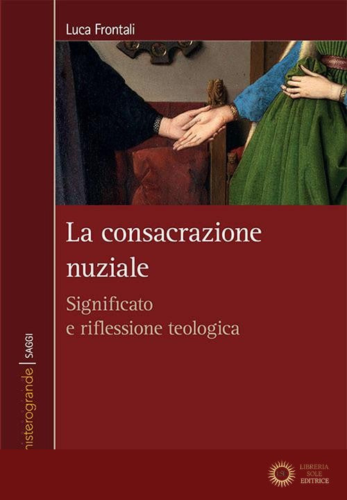 La consacrazione nuziale. Significato e riflessione teologica
