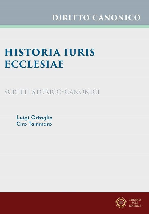 Historia iuris Ecclesiae. Scritti storico-canonici