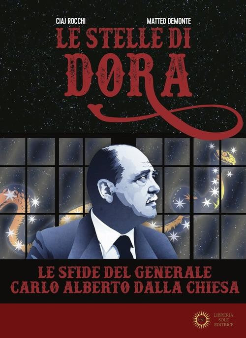 Le stelle di Dora. Le sfide del generale Carlo Alberto Dalla Chiesa - Ciaj Rocchi