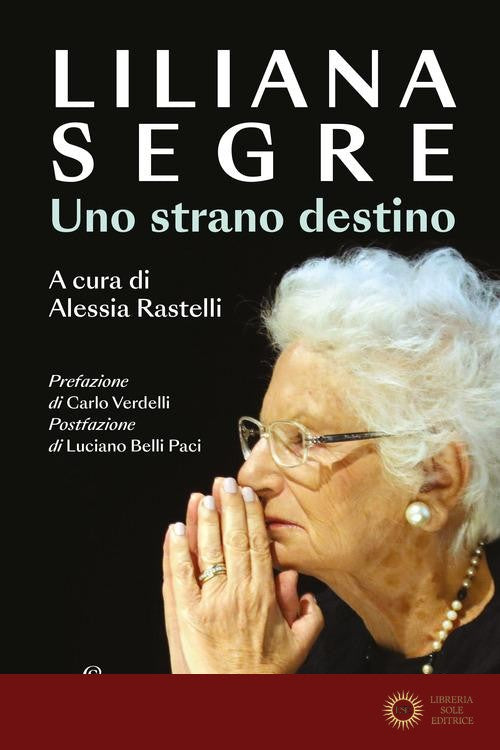 Uno strano destino - Liliana Segre