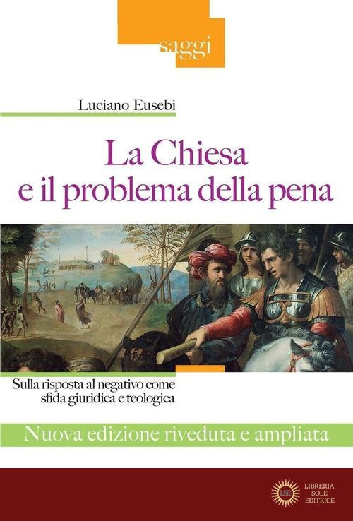 La Chiesa e il problema della pena. Sulla risposta al negativo come sfida giuridica e teologica. Ediz. ampliata