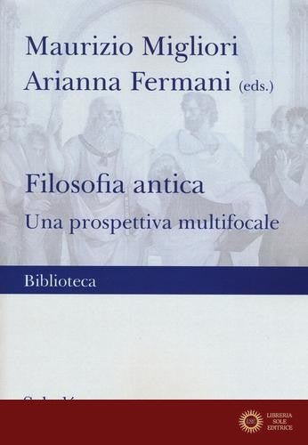 Filosofia antica. Una prospettiva multifocale - M. Migliori, A. Fermani