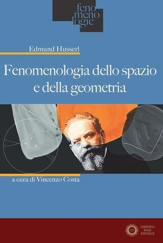 Fenomenologia dello spazio e della geometria - Edmund Husserl