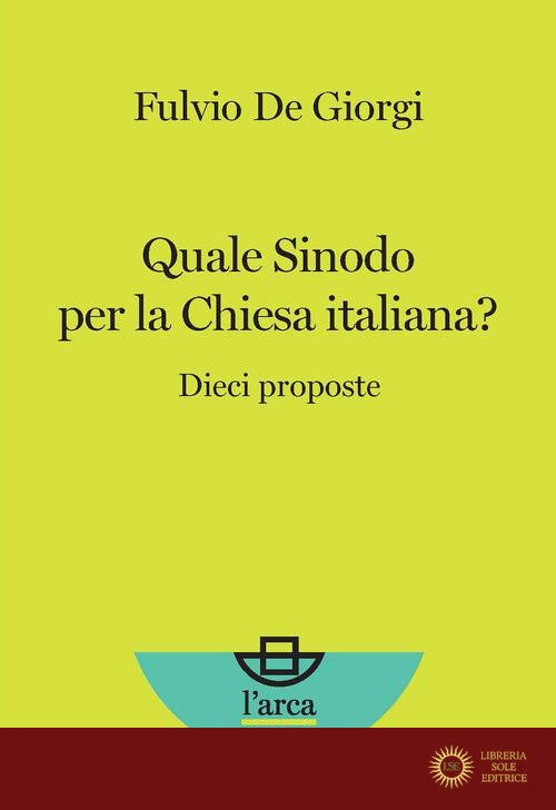 Quale Sinodo per la Chiesa italiana? Dieci proposte - Fulvio De Giorgi
