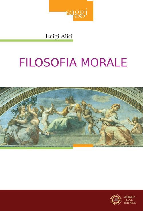 Filosofia morale - Luigi Alici