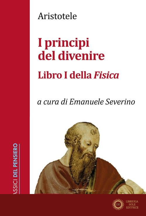 I principi del divenire. Libro I della Fisica