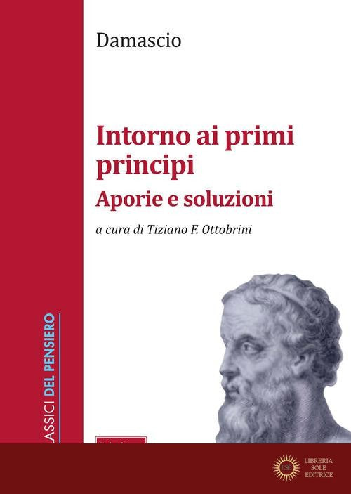 Intorno ai primi principi. Aporie e soluzioni - Damascio
