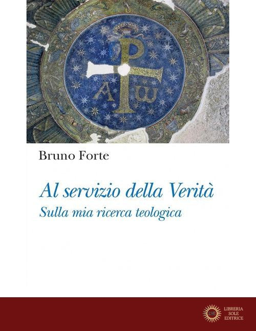 Al servizio della verità. Sulla mia ricerca teologica