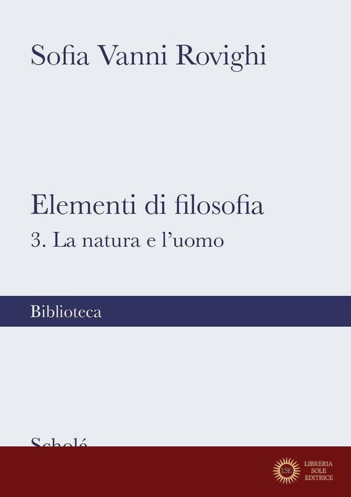 Elementi di filosofia. Nuova ediz. vol. 3