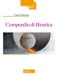 Compendio di bioetica - Laura Palazzani