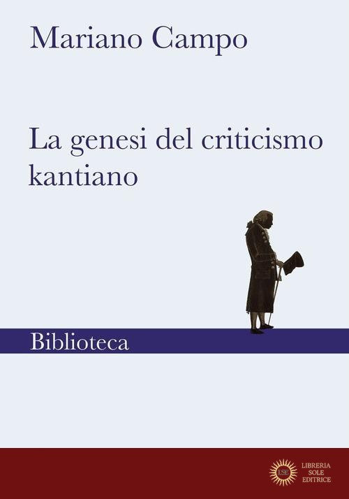 La genesi del criticismo kantiano - Mariano Campo