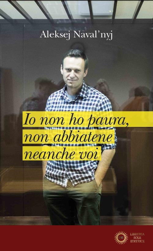Io non ho paura, non abbiatene neanche voi - Alexei Navalny