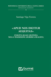 «Apud nos dicitur aequitas». L'equità quale giustizia nella tradizione giuridica realista