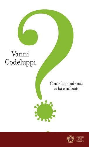 Come la pandemia ci ha cambiato