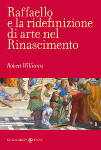 Raffaello e la ridefinizione di arte nel Rinascimento - Robert Williams