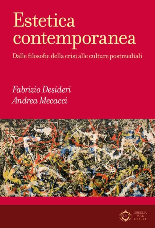 Estetica contemporanea. Dalle filosofie della crisi alle culture postmediali
