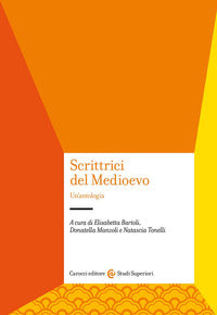 Scrittrici del Medioevo. Un'antologia - E. Bartoli, D. Manzoli, N. Tonelli
