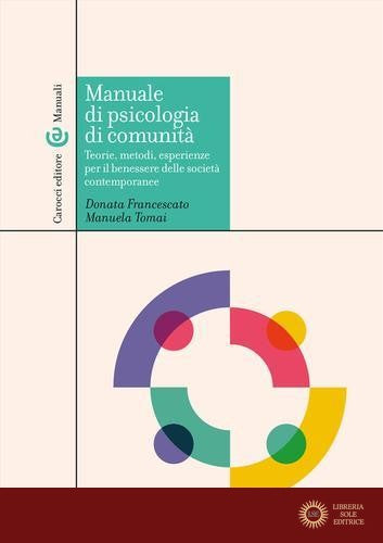 Manuale di psicologia di comunità. Teorie, metodi, esperienze per il benessere delle società contemporanee