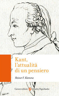 Kant, l'attualità di un pensiero - Heiner F. Klemme