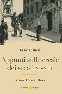 Appunti sulle eresie dei secoli XI-XIII - D. Cantimori