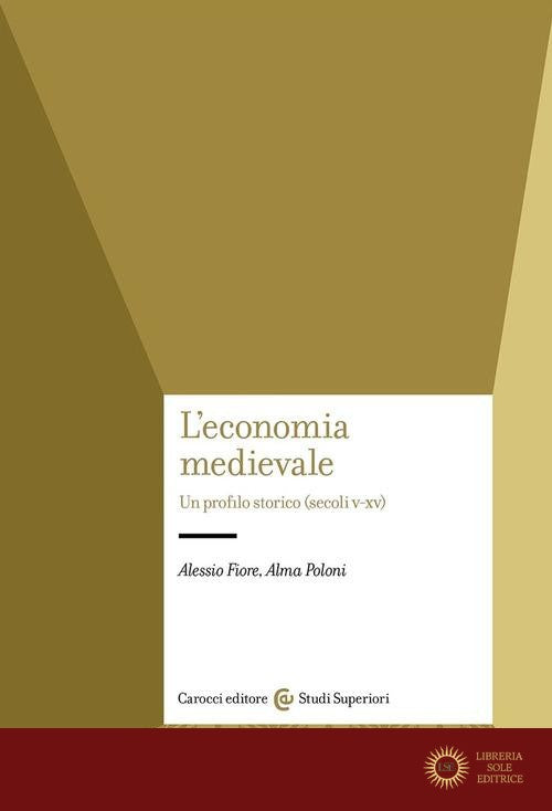 L'economia medievale. Un profilo storico (secoli V-XV)