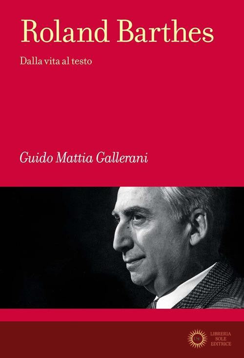 Roland Barthes. Dalla vita al testo